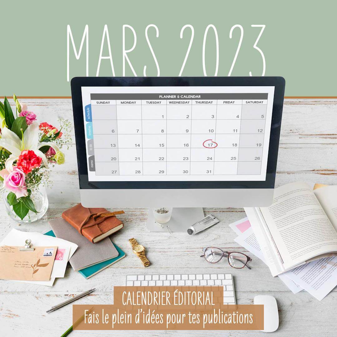 Calendrier éditorial - Mars 2023 - Idées inspirantes pour tes publications sur les réseaux sociaux