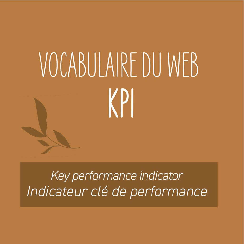 Vocabulaire du web - KPI - Key performance indicator / Indicateur clé de performance
