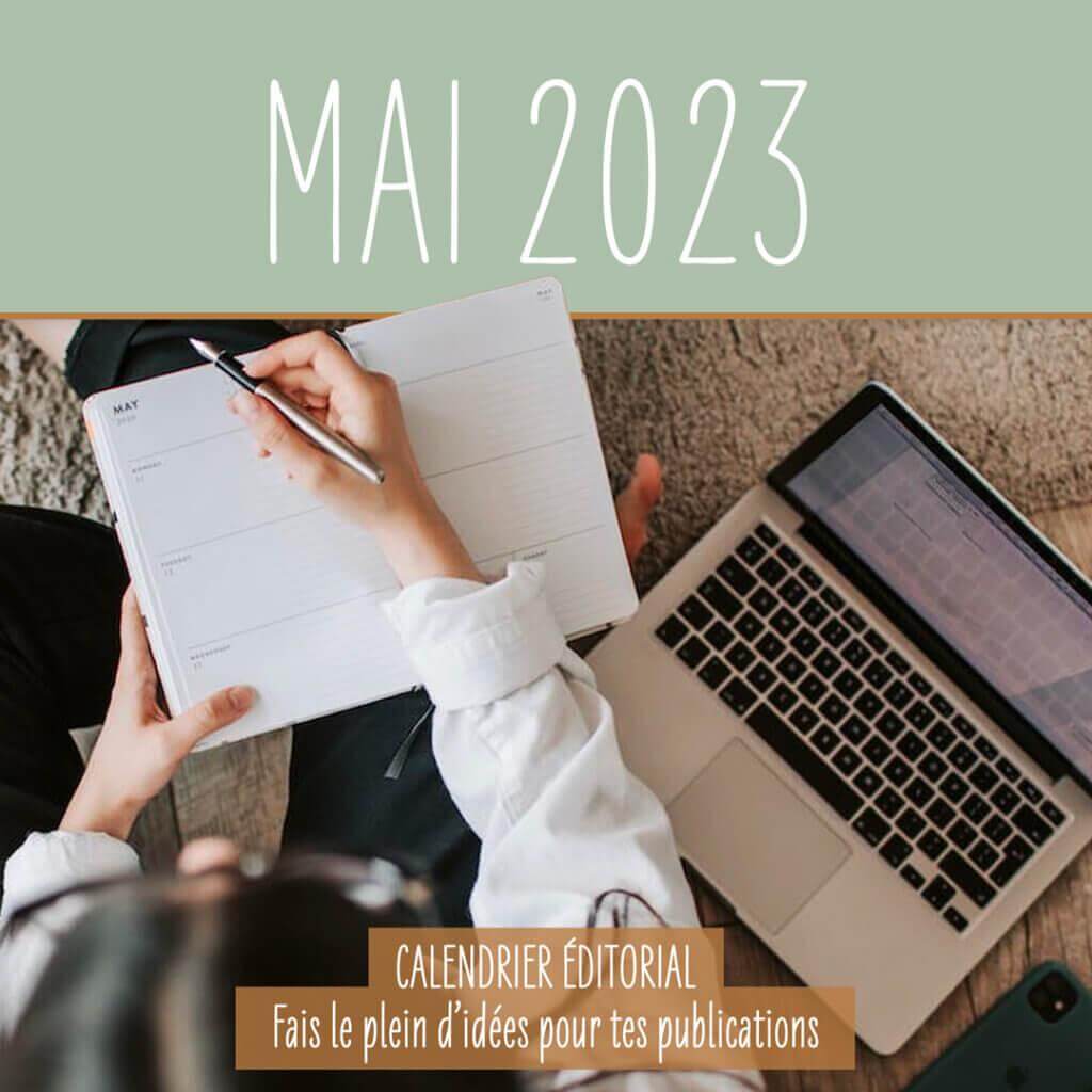 Calendrier éditorial mai 2023 - marketing et communication